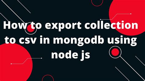 export mongodb collection to csv|Iba pa.